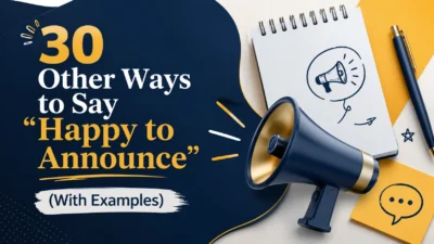 Other Ways to Say “Happy to Announce”
