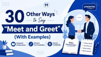 Other Ways to Say “Meet and Greet”