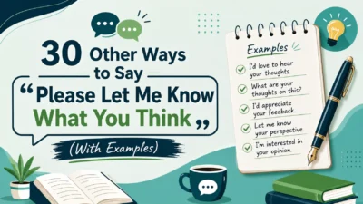 Other Ways to Say “Please Let Me Know What You Think”