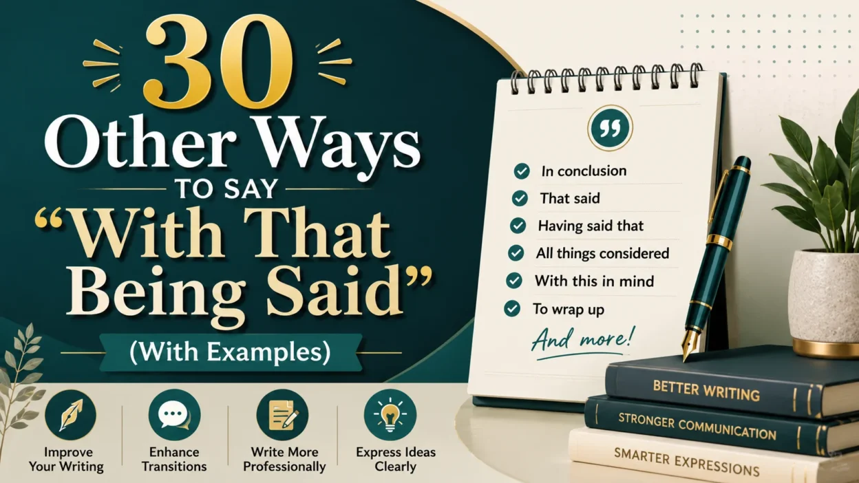 Other Ways to Say “With That Being Said”