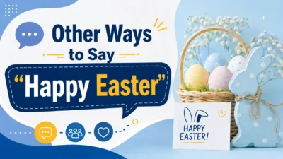 30 Other Ways to Say “Happy Easter” (With Examples)