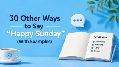 30 Other Ways to Say “Happy Sunday” (With Examples)